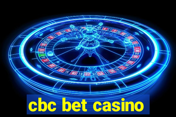 cbc bet casino